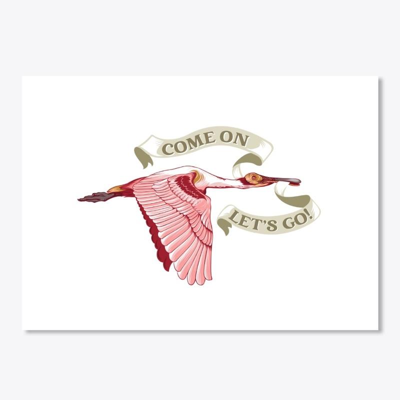 Come on, Let's go! Roseate Spoonbill 